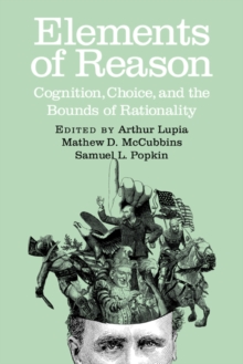 Elements of Reason : Cognition, Choice, and the Bounds of Rationality