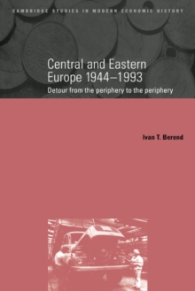 Central and Eastern Europe, 1944-1993 : Detour from the Periphery to the Periphery