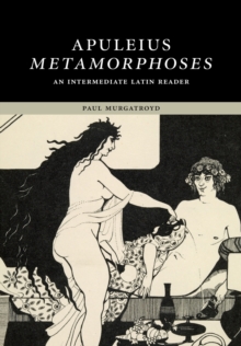 Apuleius: Metamorphoses : An Intermediate Latin Reader