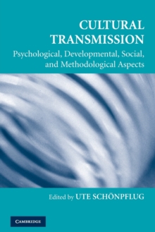 Cultural Transmission : Psychological, Developmental, Social, and Methodological Aspects