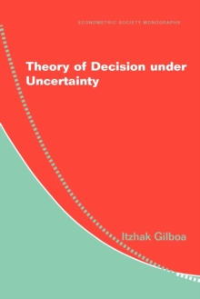 Theory of Decision under Uncertainty