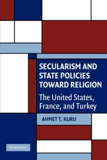 Secularism and State Policies toward Religion : The United States, France, and Turkey