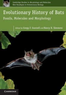 Evolutionary History of Bats : Fossils, Molecules and Morphology