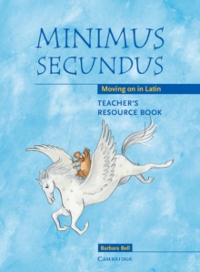 Minimus Secundus Teacher's Resource Book : Moving on in Latin