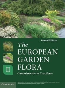 The European Garden Flora Flowering Plants : A Manual for the Identification of Plants Cultivated in Europe, Both Out-of-Doors and Under Glass