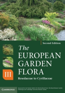 The European Garden Flora Flowering Plants : A Manual for the Identification of Plants Cultivated in Europe, Both Out-of-Doors and Under Glass