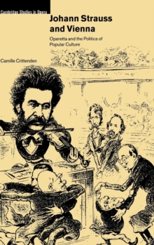 Johann Strauss and Vienna : Operetta and the Politics of Popular Culture