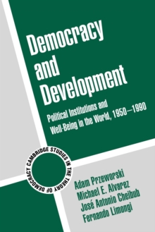 Democracy and Development : Political Institutions and Well-Being in the World, 1950-1990