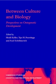 Between Culture and Biology : Perspectives on Ontogenetic Development