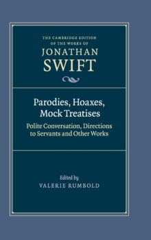 Parodies, Hoaxes, Mock Treatises : Polite Conversation, Directions to Servants and Other Works