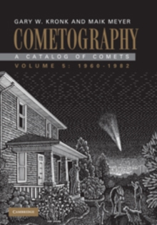 Cometography: Volume 5, 1960-1982 : A Catalog of Comets