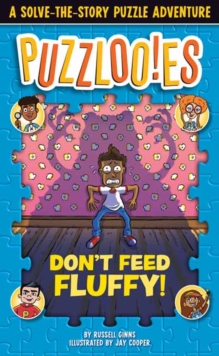 Puzzlooies! Don't Feed Fluffy : A Solve-the-Story Puzzle Adventure