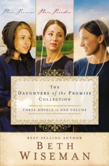A Daughters of the Promise Collection : Plain Promise, Plain Paradise, Plain Proposal