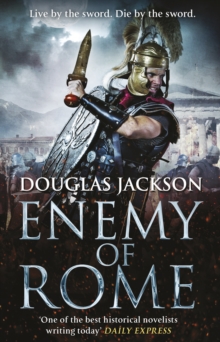 Enemy of Rome : (Gaius Valerius Verrens 5):  Bravery and brutality at the heart of a Roman Empire in the throes of a bloody civil war