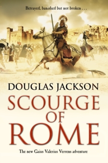 Scourge of Rome : (Gaius Valerius Verrens 6): a compelling and gripping Roman adventure that will have you hooked to the very last page