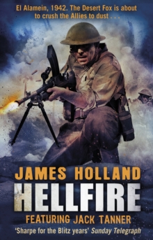 Hellfire : (Jack Tanner: book 4): an all-action, guns-blazing action thriller set at the height of WW2