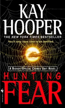 Hunting Fear : A Bishop/Special Crimes Unit Novel
