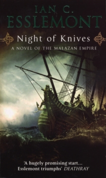 Night Of Knives : (Malazan Empire: 1): a wonderfully gripping, evocative and visceral epic fantasy