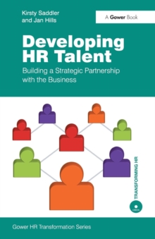 Developing HR Talent : Building a Strategic Partnership with the Business
