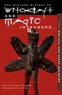 Witchcraft and Magic in Europe, Volume 1 : Biblical and Pagan Societies