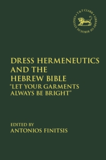 Dress Hermeneutics and the Hebrew Bible : 