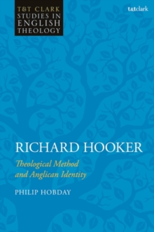 Richard Hooker : Theological Method and Anglican Identity