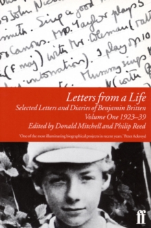 Letters from a Life Vol 1: 1923-39 : Selected Letters and Diaries of Benjamin Britten