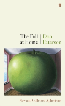 The Fall at Home : New and Collected Aphorisms