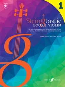 Stringtastic Book 1: Violin : The integrated string series with over 50 fun pieces ideal for individual and group teaching
