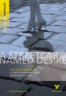 Streetcar Named Desire: York Notes Advanced : everything you need to catch up, study and prepare for 2021 assessments and 2022 exams