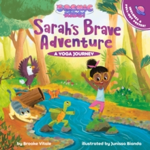Sarah's Brave Adventure : A Cosmic Kids Yoga Journey