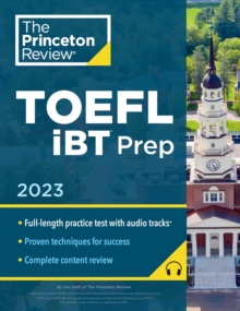 Princeton Review TOEFL iBT Prep with Audio/Listening Tracks, 2023 : Practice Test + Audio + Strategies & Review