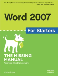 Word 2007 for Starters: The Missing Manual : The Missing Manual
