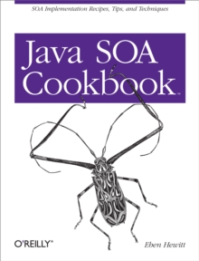 Java SOA Cookbook : SOA Implementation Recipes, Tips, and Techniques