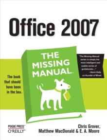 Office 2007: The Missing Manual : The Missing Manual