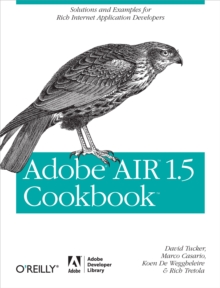 Adobe AIR 1.5 Cookbook : Solutions and Examples for Rich Internet Application Developers