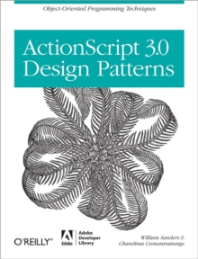ActionScript 3.0 Design Patterns : Object Oriented Programming Techniques