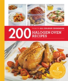Hamlyn All Colour Cookery: 200 Halogen Oven Recipes : Hamlyn All Colour Cookbook