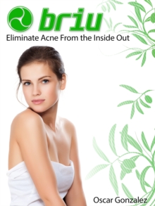 Briu : Eliminate Acne From the Inside Out