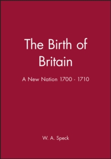 The Birth of Britain : A New Nation 1700 - 1710