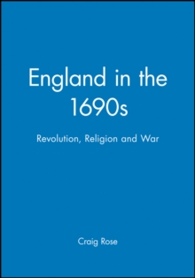England in the 1690s : Revolution, Religion and War