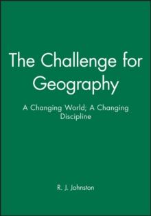 The Challenge for Geography : A Changing World; A Changing Discipline