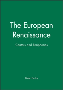 The European Renaissance : Centers and Peripheries