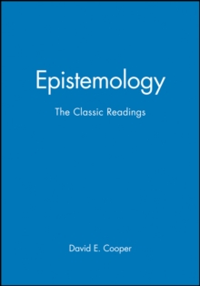 Epistemology : The Classic Readings
