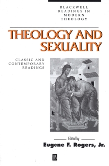 Theology and Sexuality : Classic and Contemporary Readings