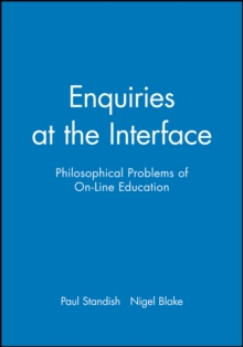 Enquiries at the Interface : Philosophical Problems of On-Line Education