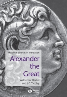 Alexander the Great : Historical Sources in Translation