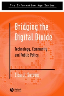 Bridging the Digital Divide : Technology, Community and Public Policy