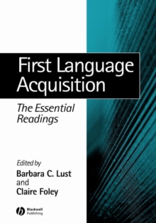First Language Acquisition : The Essential Readings