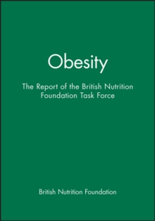 Obesity : The Report of the British Nutrition Foundation Task Force